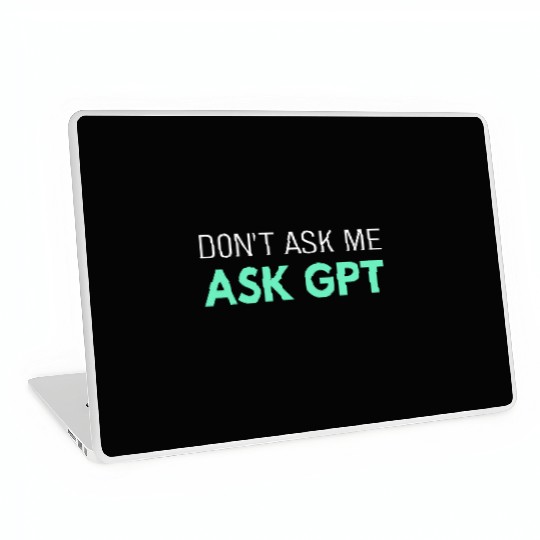 Ask GPT Laptop Skins – Funny AI Sarcasm for Tech Fans W