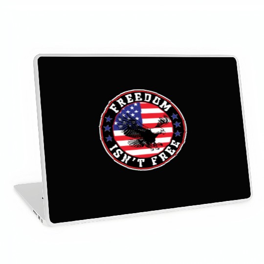 Freedom Isn’t Free Eagle US Flag Patriotic Apparel Laptop Skins