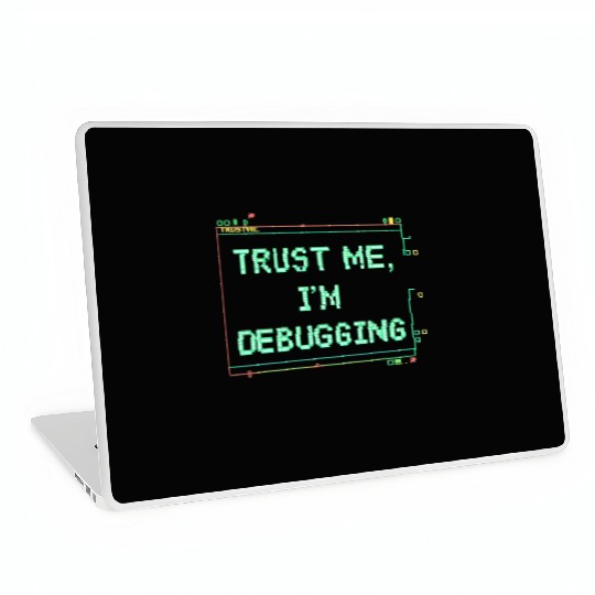 Trust Me Debugging Neon Sign Laptop Skins