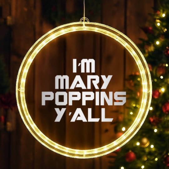 I'm Mary Poppins Y'all LED Christmas Window Lights