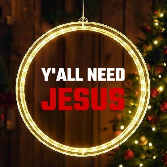 Jesus - You All Need Jesus LED Christmas Window Lights