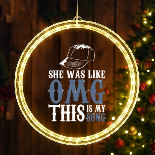 Omg - She Was Like Omg This Is My Song LED Christmas Window Lights