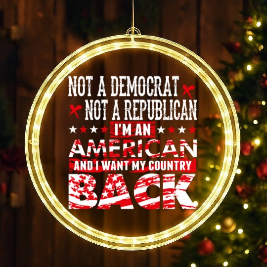 American - Not A Democrat Not A Republican I'm A LED Christmas Window Lights