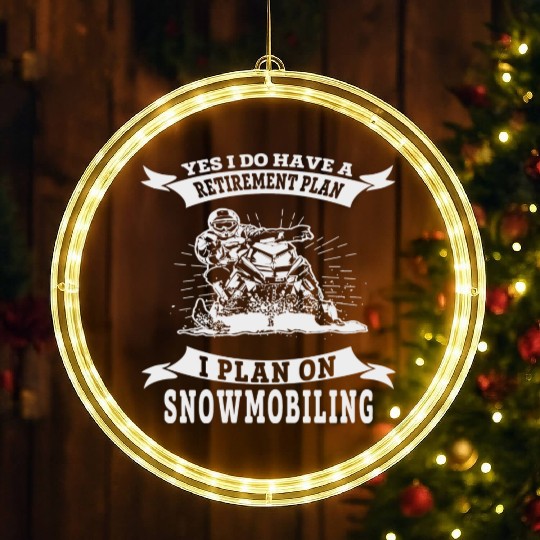 Snowmobile - I do have a retirement plan i plan LED Christmas Window Lights