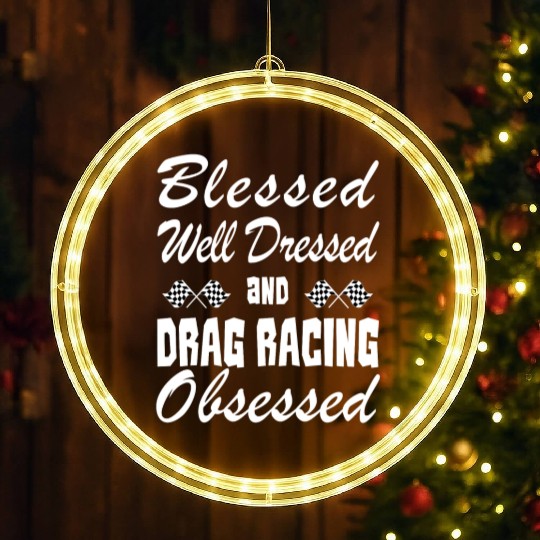 Drag Racing Lover LED Christmas Window Lights/LED Christmas Window Lights- Blessed & Obsessed