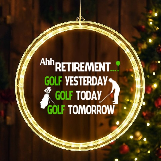 Ahh retirement gold yesterday golf today golf LED Christmas Window Lights