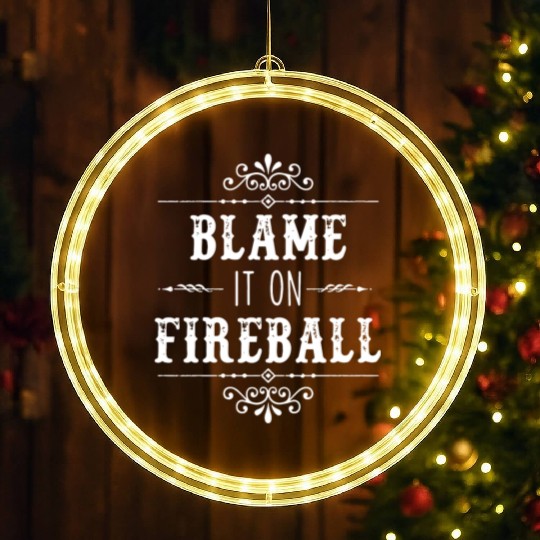 Blame It On Fireball Whiskey Drinking LED Christmas Window Lights