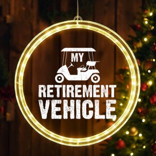 My Retirement Vehicle Golf Cart Golfer Father Gift LED Christmas Window Lights