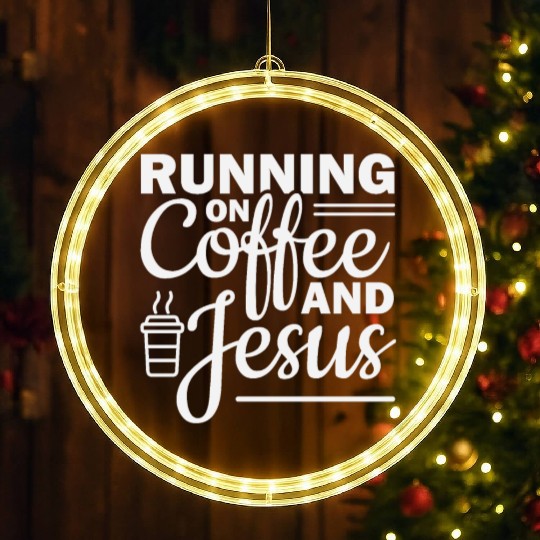 Running on coffee and jesus LED Christmas Window Lights