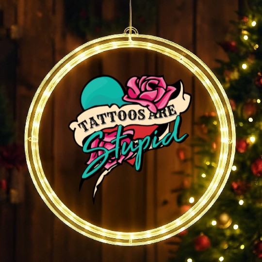Tattoo Ink Artist Tribal Tattoos Are Stupid LED Christmas Window Lights