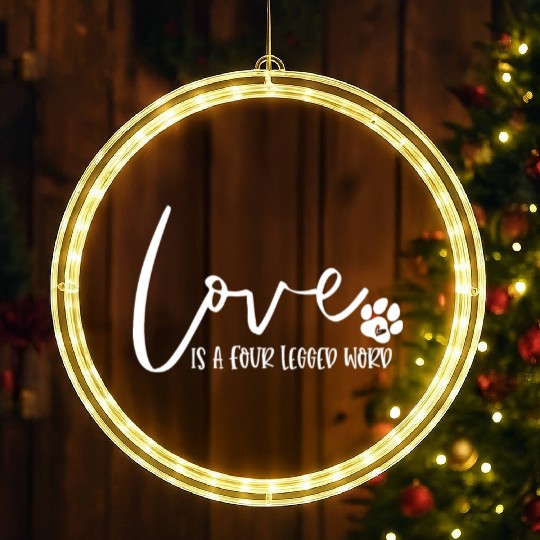 Funny Love Is A Four Legged Word Dog Lovers LED Christmas Window Lights