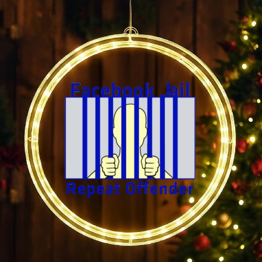 Facebook Jail Repeat offender LED Christmas Window Lights
