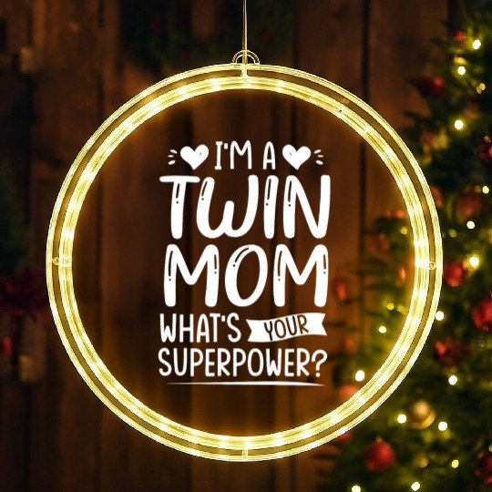 I Am Twin Mom! What's Your Superpower? LED Christmas Window Lights