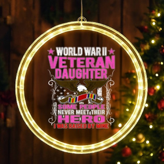 Veteran-Proud World War 2 Veteran Daughter Militar LED Christmas Window Lights