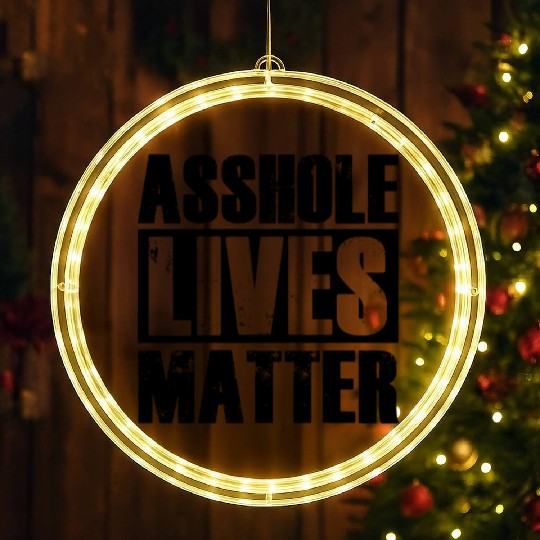 Asshole Lives Matter Funny Adult Humor LED Christmas Window Lights