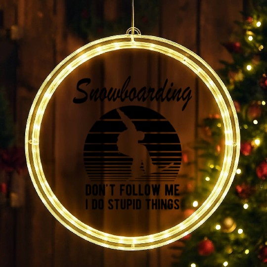 Snowboarding don't follow me I do stupid things b LED Christmas Window Lights