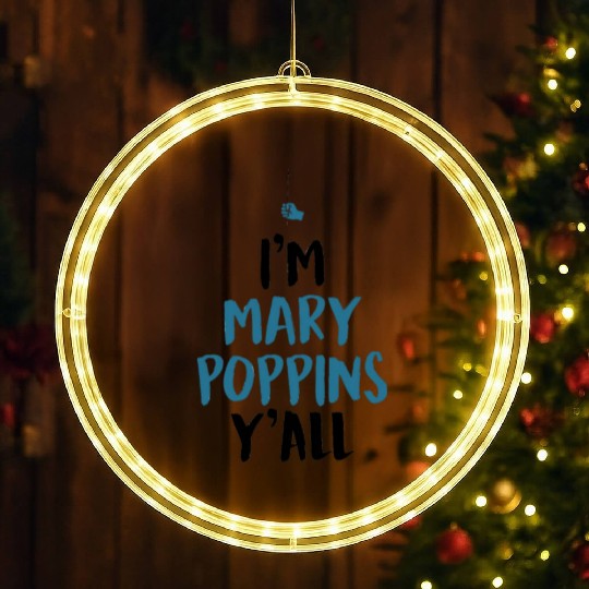 I am Mary Poppins Y all LED Christmas Window Lights