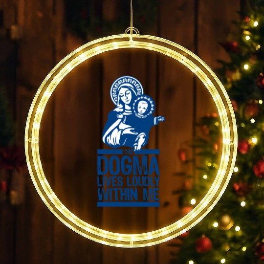 Dogma Lives Loudly Within Mary the Madonna Essenti LED Christmas Window Lights
