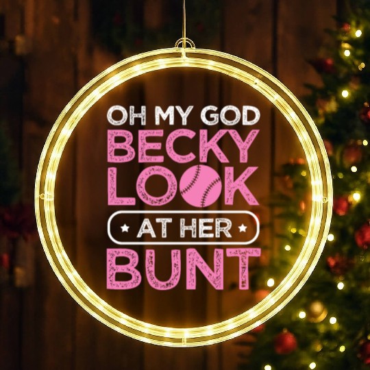 Oh My God Becky Look At Her Bunt, Softball Girl LED Christmas Window Lights