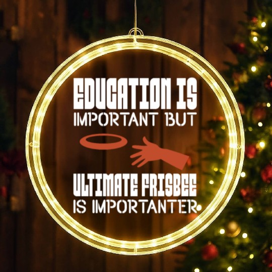 Education Is Important But Ultimate Frisbee LED Christmas Window Lights