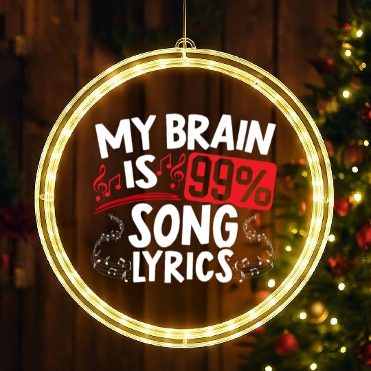 My Brain Is 99% Song Lyrics Musican Song Writer LED Christmas Window Lights