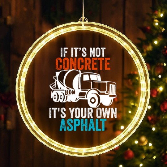 If You Don't Use Concrete It's Your Own Asphalt LED Christmas Window Lights
