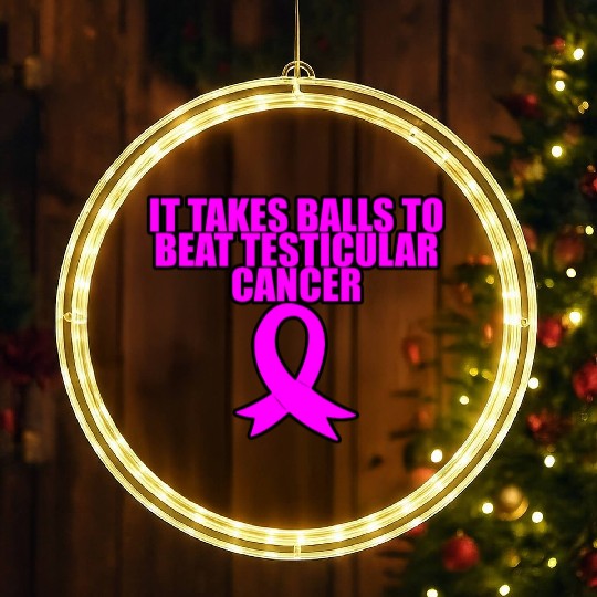 It Takes Balls To Beat Testicular Cancer 3 LED Christmas Window Lights