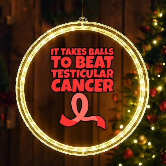 It Takes Balls To Beat Testicular Cancer LED Christmas Window Lights