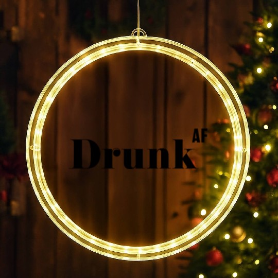 Drunk AF, Funny Rude As Fuck LED Christmas Window Lights