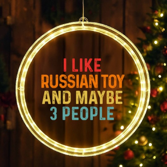 I Like Russian Toy And Maybe 3 People Dog Lover LED Christmas Window Lights