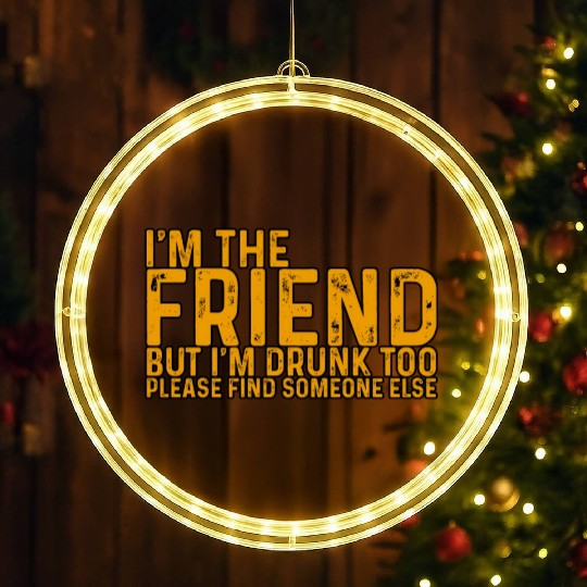 I'm Drunk Too Please Find Someone Else 4 LED Christmas Window Lights