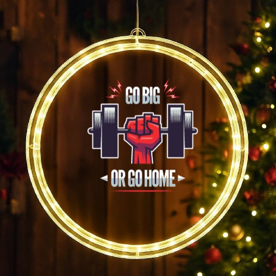 Go big Or Go home - Workout motivating saying LED Christmas Window Lights