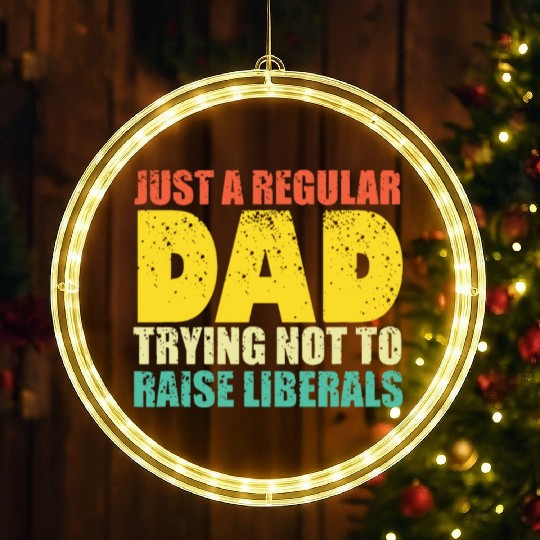 Mens Republican Just A Regular Dad Trying Not To LED Christmas Window Lights