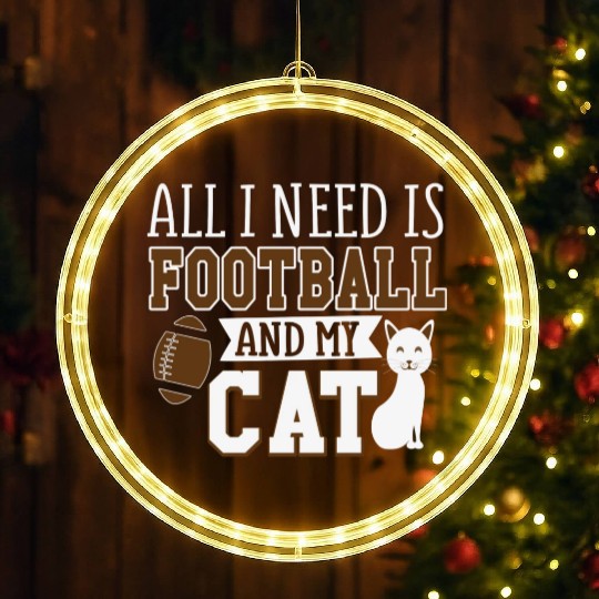 Sunday Football All I Need Is Football And My Cat LED Christmas Window Lights