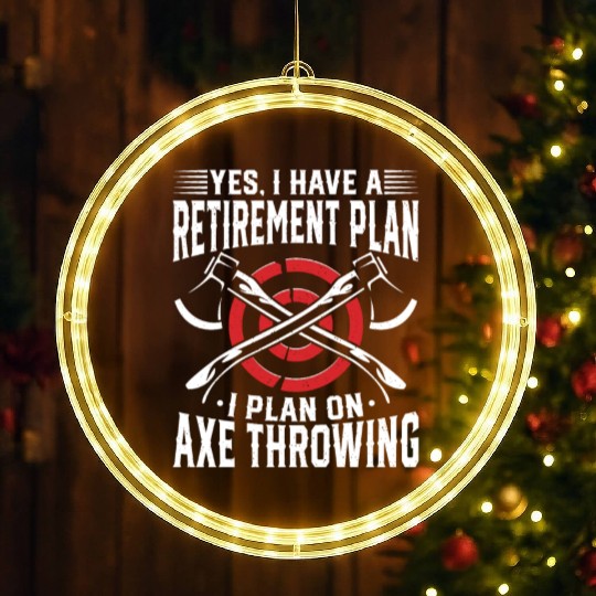 Yes, I Have a Retirement Plan - I Plan on Axe LED Christmas Window Lights