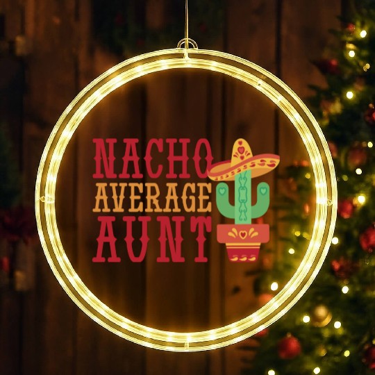Nacho average aunt Nacho average aunt gift inspira LED Christmas Window Lights