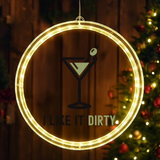 I Like It Dirty Martini Glass Funny Drinker LED Christmas Window Lights