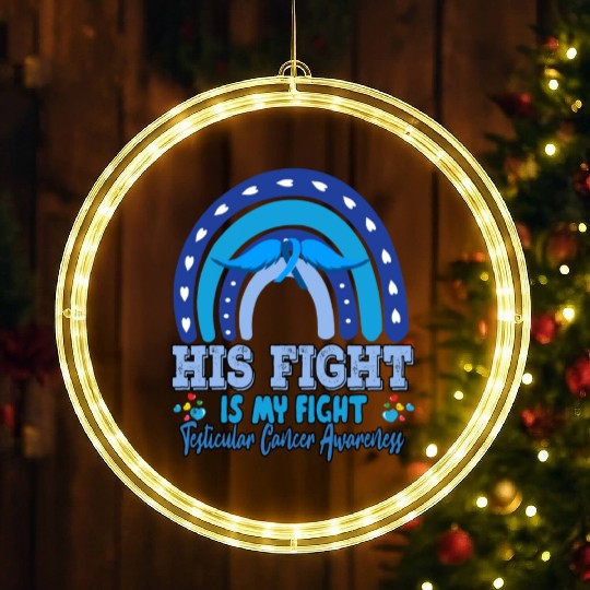 Testicular Cancer His Fight Is My. Funny Sarcasm LED Christmas Window Lights