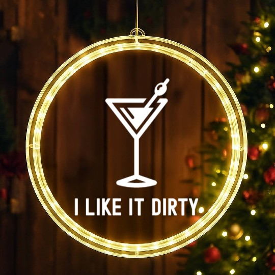 I Like It Dirty Martini Glass Funny Drinker LED Christmas Window Lights