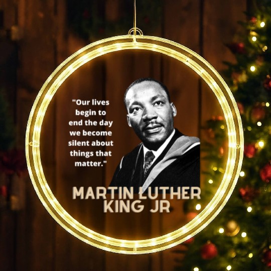 MARTIN LUTHER KING JR QUOTE LED Christmas Window Lights