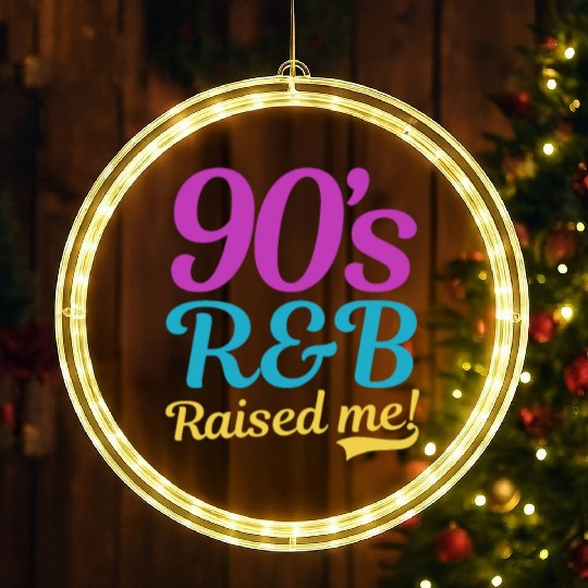 I Love The 90s 90s R&B Raised Me LED Christmas Window Lights