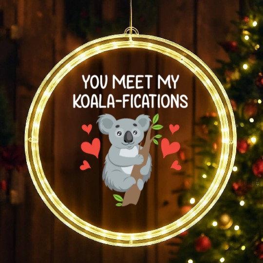 You Meet My Koalifications Gift for Him Her Koala LED Christmas Window Lights