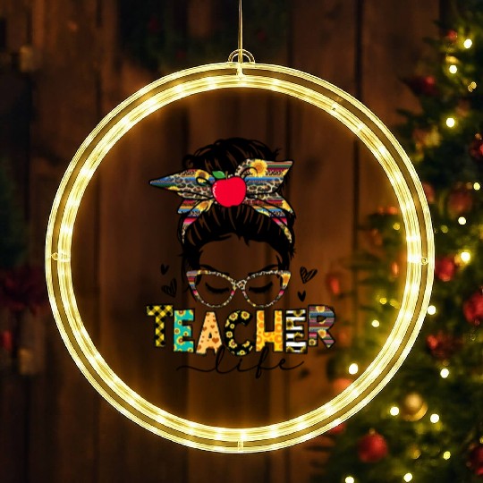 Teacher Life Messy Bun Teacher s Day First Day Of LED Christmas Window Lights