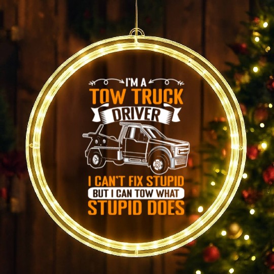 Funny Towing Sarcasm For A Tow Truck Operator LED Christmas Window Lights