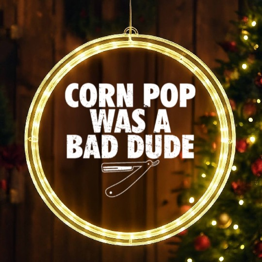 Corn Pop Was A Bad Dude Funny Meme LED Christmas Window Lights