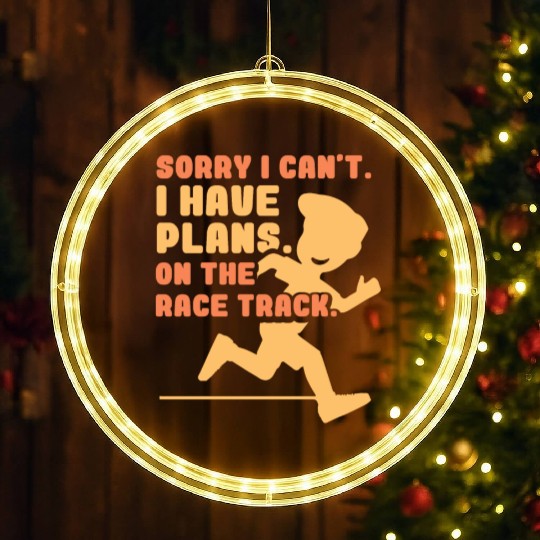 Sorry I Can't I Have Plans On The Race Track Hobby LED Christmas Window Lights