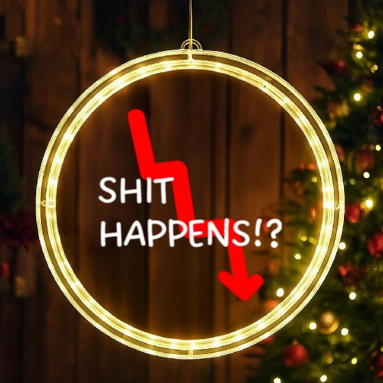 Market Crash Shit Happens LED Christmas Window Lights