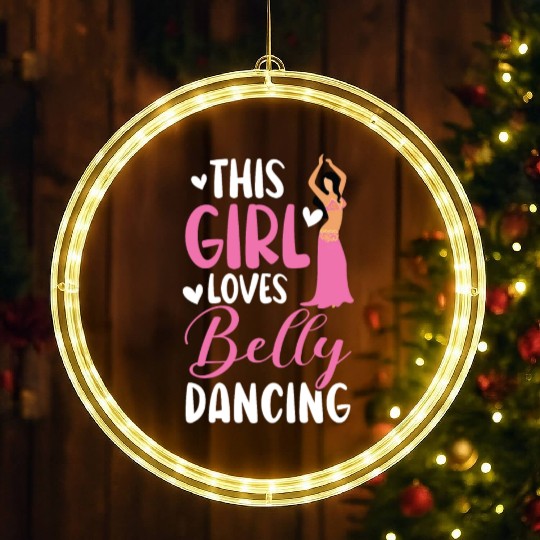 This Girl Loves Belly Dancing Shimmy Belly Dancer LED Christmas Window Lights