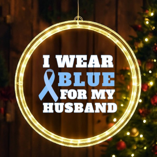 I Wear Blue For My Husband Prostate Cancer Awarene LED Christmas Window Lights