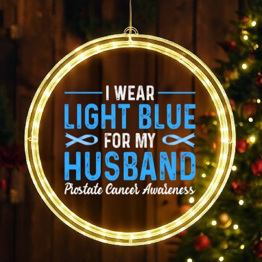 I Wear Blue For My Husband Prostate Cancer Awarene LED Christmas Window Lights